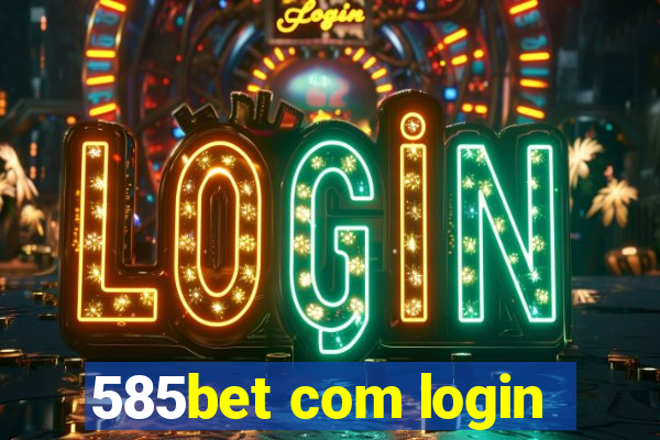 585bet com login